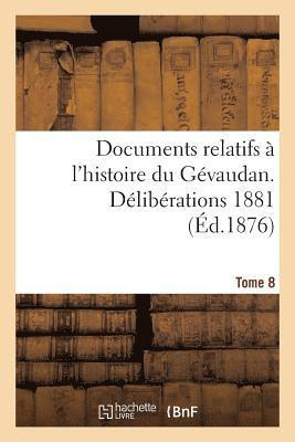 bokomslag Documents Relatifs A l'Histoire Du Gevaudan. Deliberations 1881 T8