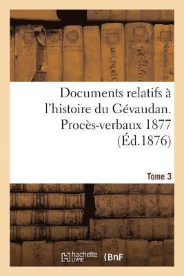 bokomslag Documents Relatifs A l'Histoire Du Gevaudan. Proces-Verbaux 1877 T3