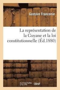 bokomslag La Reprsentation de la Guyane Et La Loi Constitutionnelle