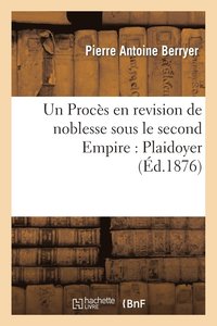 bokomslag Un Procès En Revision de Noblesse Sous Le Second Empire. Plaidoyer