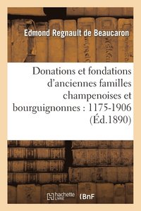 bokomslag Donations Et Fondations d'Anciennes Familles Champenoises Et Bourguignonnes: 1175-1906