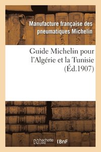 bokomslag Guide Michelin Pour l'Algerie Et La Tunisie