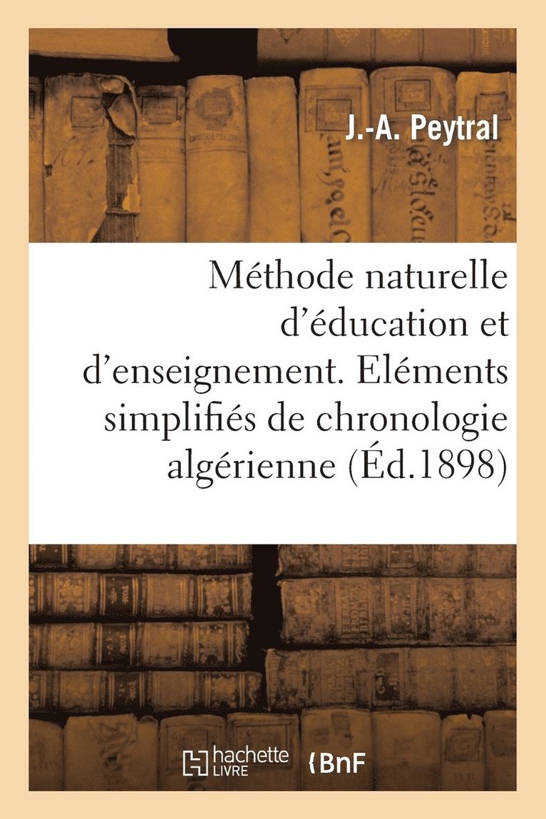 Methode Naturelle d'Education Et d'Enseignement. Elements Simplifies de Chronologie Algerienne 1