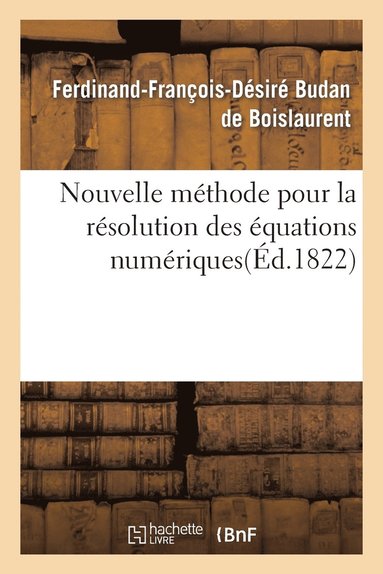 bokomslag Nouvelle Mthode Pour La Rsolution Des quations Numriques d'Un Degr Quelconque