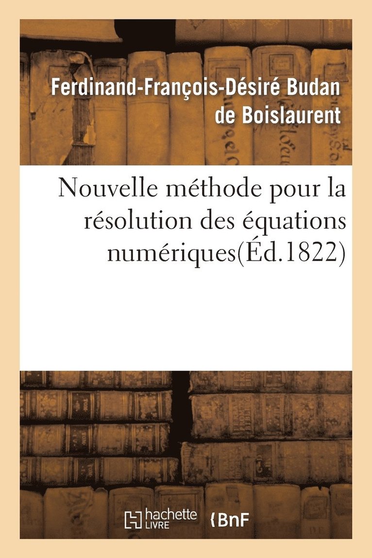 Nouvelle Mthode Pour La Rsolution Des quations Numriques d'Un Degr Quelconque 1