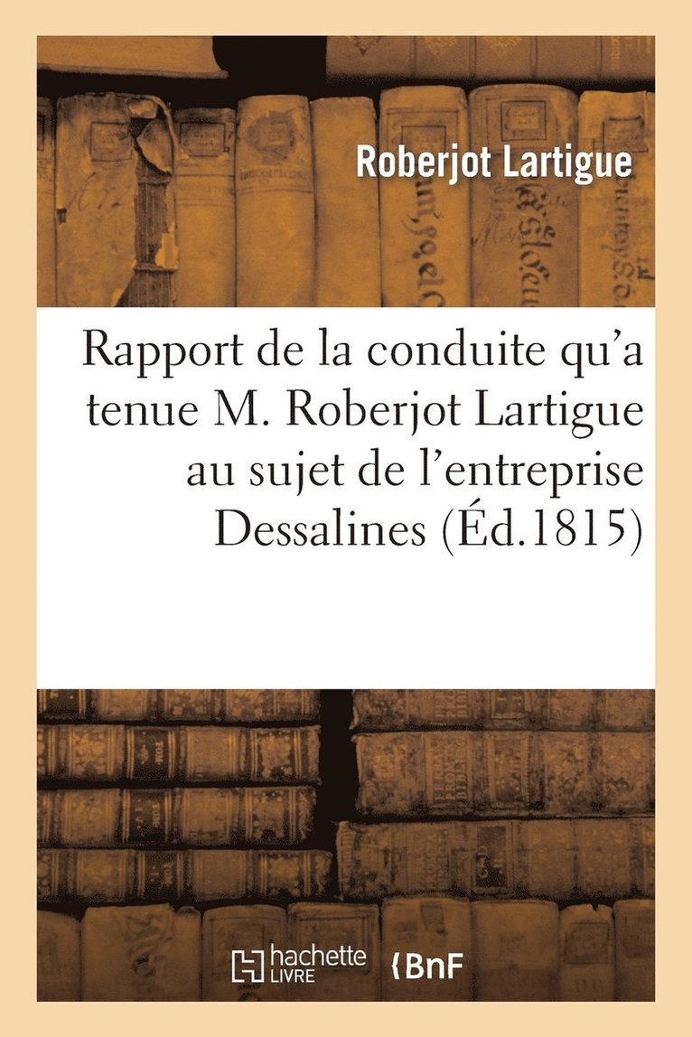 Rapport de la Conduite Qu'a Tenue M. Roberjot Lartigue Au Sujet de l'Entreprise Formee 1