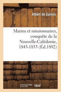 bokomslag Marins Et Missionnaires, Conqute de la Nouvelle-Caldonie, 1843-1853