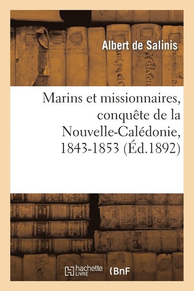 bokomslag Marins Et Missionnaires, Conquête de la Nouvelle-Calédonie, 1843-1853