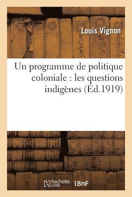 bokomslag Un Programme de Politique Coloniale: Les Questions Indignes