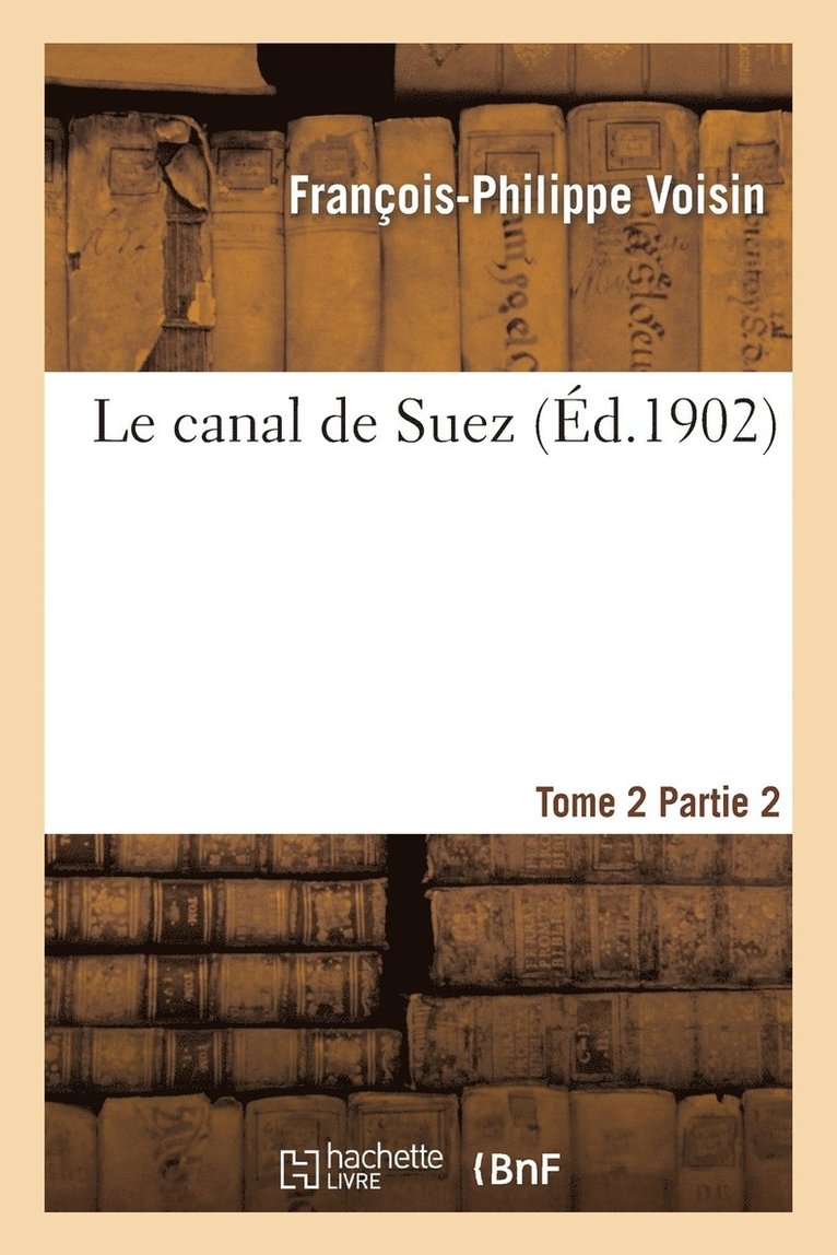 Le Canal de Suez. Tome 2, Partie 2 1