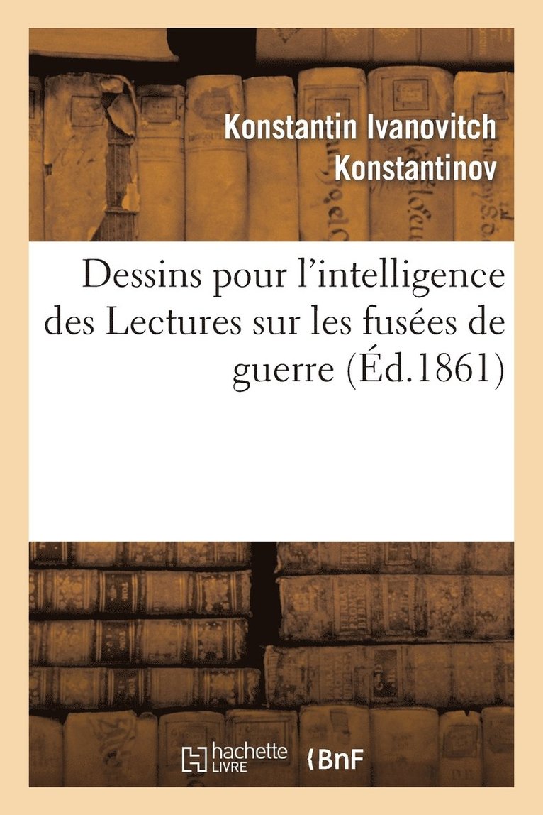 Dessins Pour Intelligence Des Lectures Fusees de Guerre, Faites En 1860 1