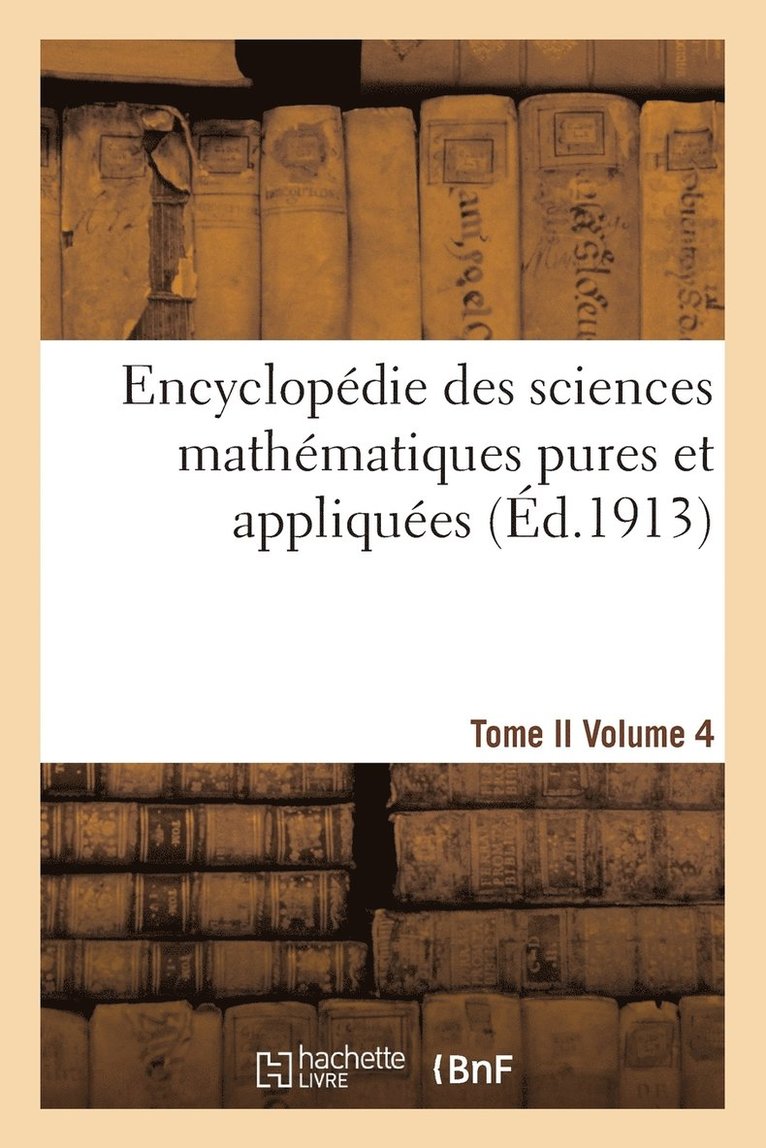 Sans Auteur, SANS AUTEUR - Encyclopédie Des Sciences Mathématiques Pures Et Appliquées. Tome II. Quatrième Volume, Häftad