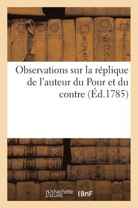 bokomslag Observations Sur La Replique de l'Auteur Du Pour Et Du Contre