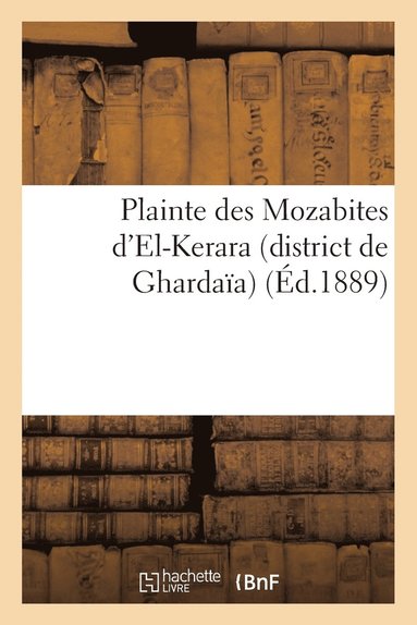 bokomslag Plainte Des Mozabites d'El-Kerara (District de Ghardaia)