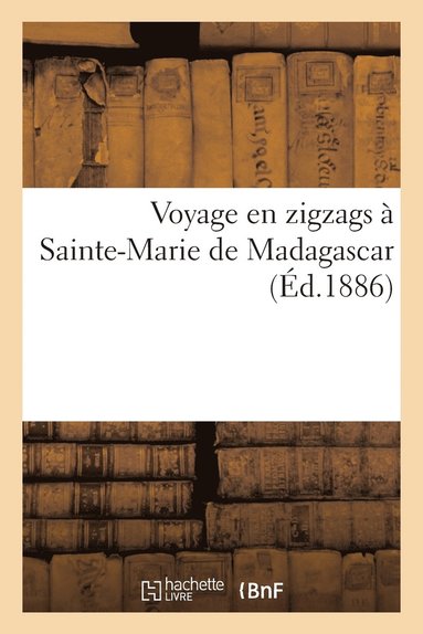 bokomslag Voyage En Zigzags  Sainte-Marie de Madagascar