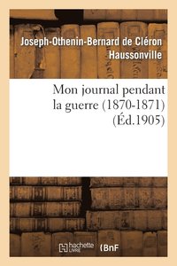 bokomslag Mon Journal Pendant La Guerre (1870-1871)