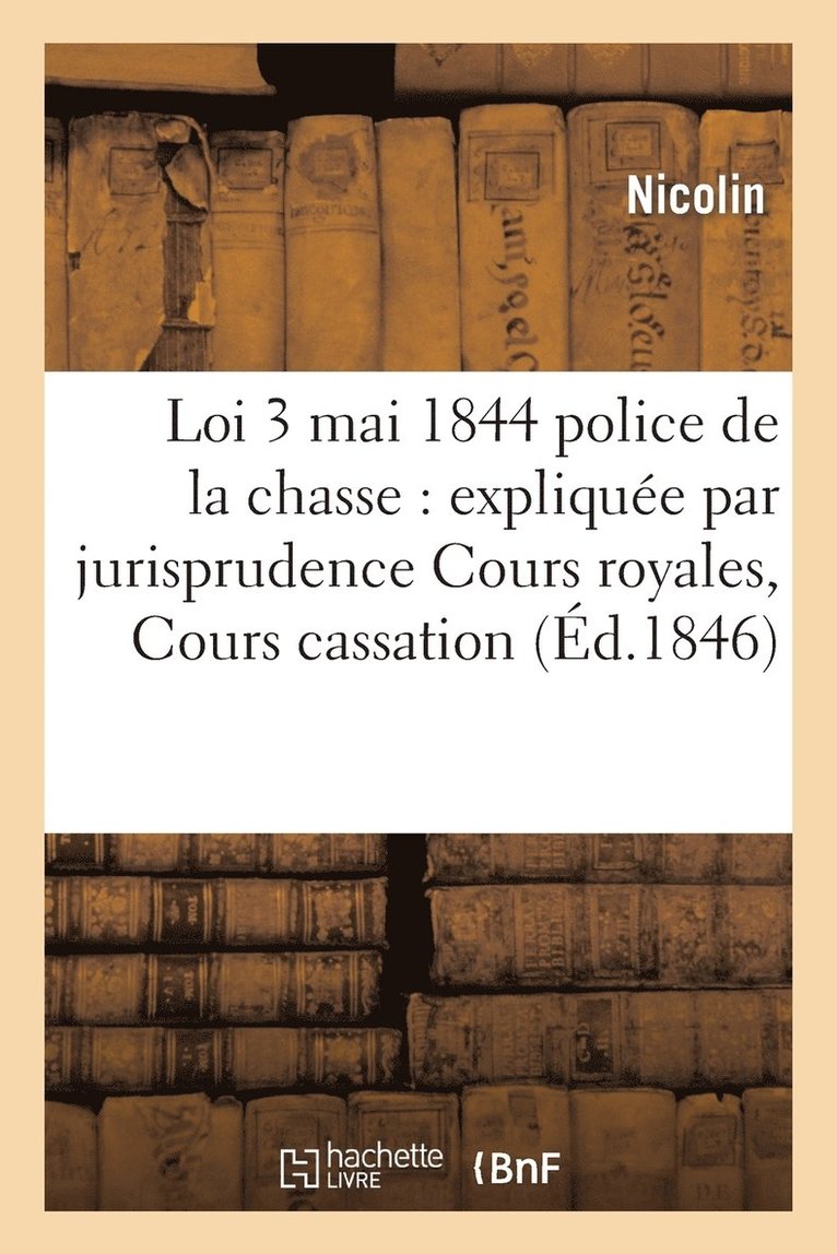 La Loi Du 3 Mai 1844 Sur La Police de la Chasse 1