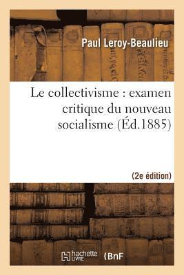 Le Collectivisme: Examen Critique Du Nouveau Socialisme (2e dition) 1