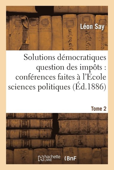 bokomslag Les Solutions Dmocratiques de la Question Des Impts T2