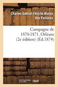 bokomslag Campagne de 1870-1871. Orléans (2e Édition)