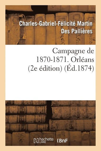 bokomslag Campagne de 1870-1871. Orléans (2e Édition)