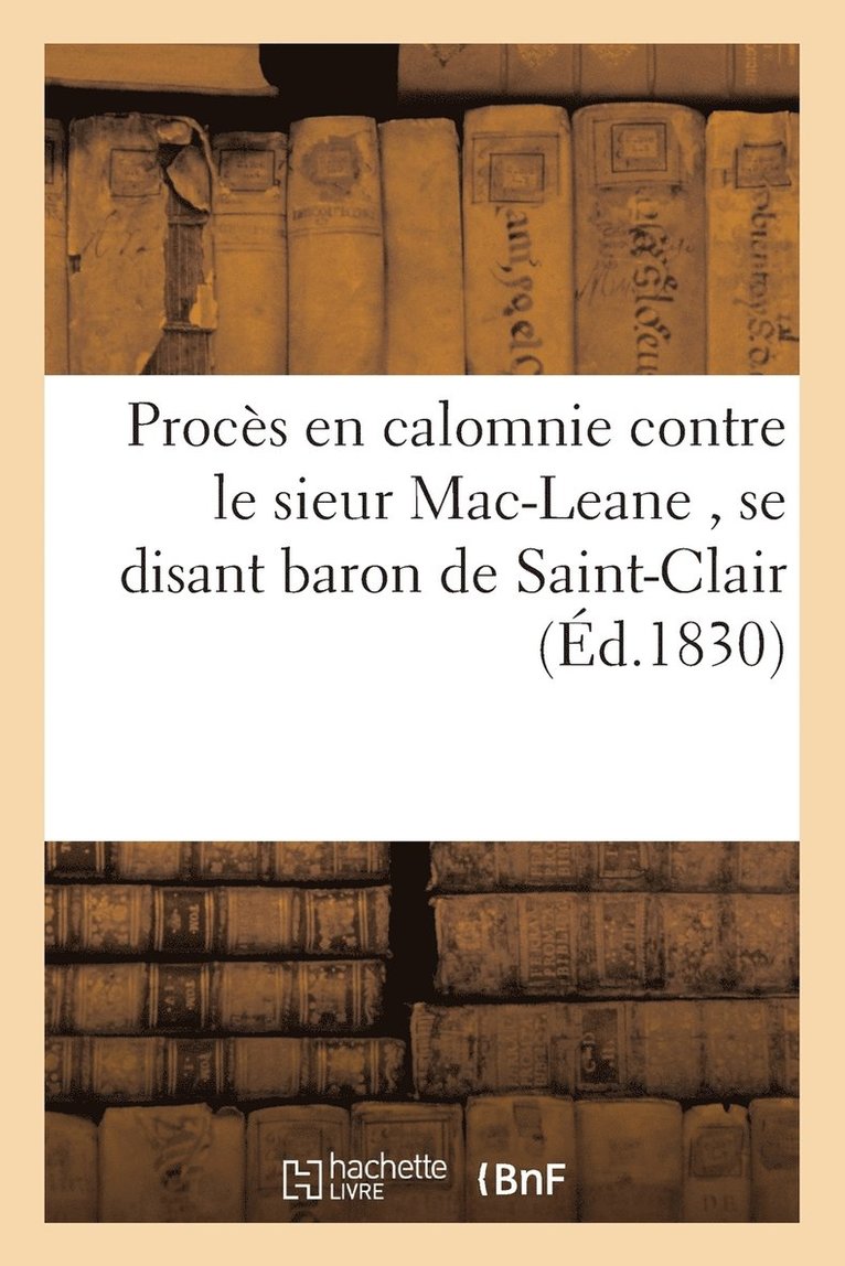 Proces En Calomnie Contre Le Sieur Mac-Leane 1