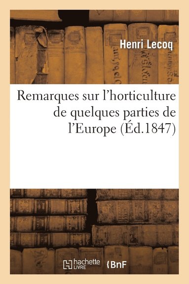 bokomslag Remarques Sur l'Horticulture de Quelques Parties de l'Europe