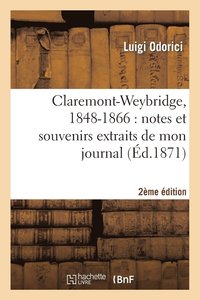 bokomslag Claremont-Weybridge, 1848-1866: Notes Et Souvenirs Extraits de Mon Journal (2e dition)