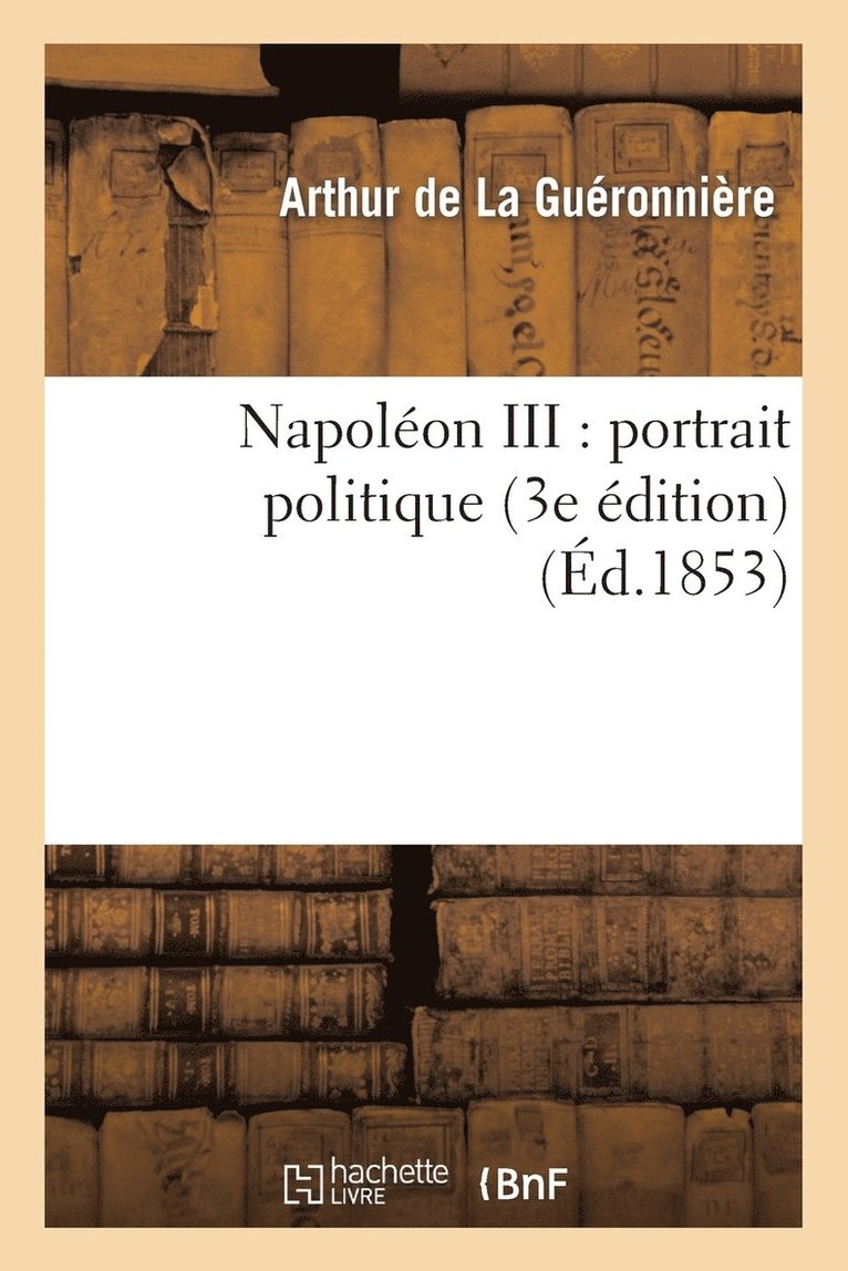 Napolon III: Portrait Politique (3e dition) 1