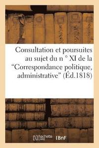 bokomslag Consultation Et Poursuites Au Sujet Du N  XI de la Correspondance Politique Et Administrative