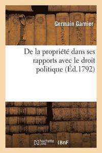 bokomslag de la Proprit Dans Ses Rapports Avec Le Droit Politique