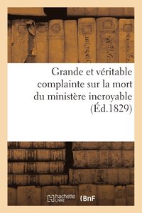 bokomslag Grande Et Veritable Complainte Sur La Mort Du Ministere Incroyable
