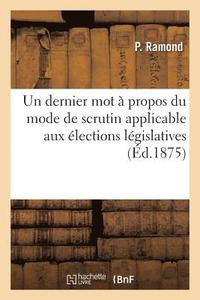bokomslag Un Dernier Mot A Propos Du Mode de Scrutin Applicable Aux Elections Legislatives