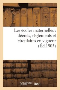 bokomslag Les Ecoles Maternelles: Decrets, Reglements Et Circulaires En Vigueur
