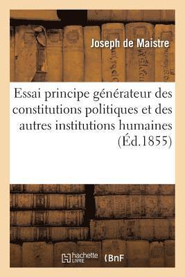 Joseph de Maistre - Essai Sur Le Principe Générateur Des Constitutions Politiques Et Des Autres Institutions Humaines, Häftad