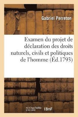 Examen Du Projet de Declaration Des Droits Naturels, Civils Et Politiques de l'Homme 1