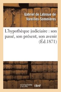 bokomslag L'Hypotheque Judiciaire: Son Passe, Son Present, Son Avenir