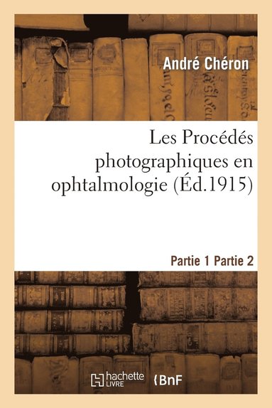 bokomslag Les Procédés Photographiques En Ophtalmologie