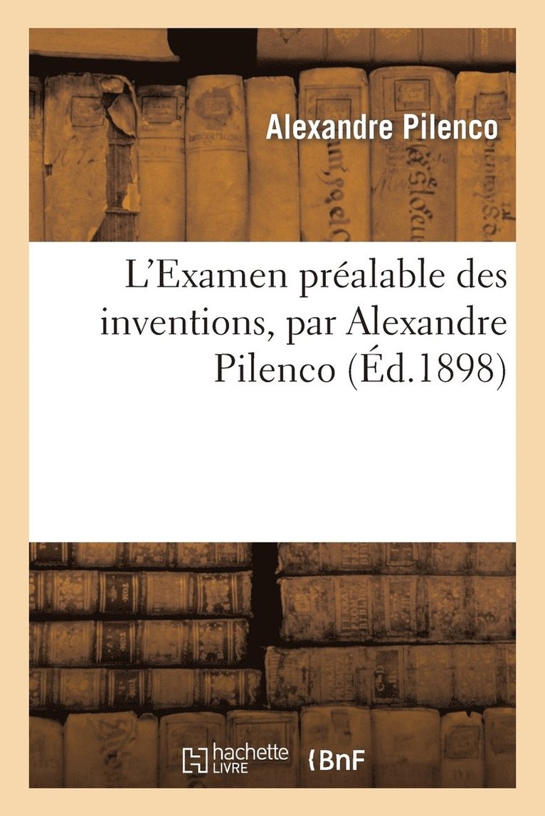 Pilenco, PILENCO-A - L'Examen Préalable Des Inventions, Häftad
