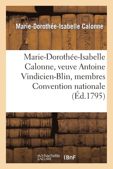 bokomslag Marie-Dorothee-Isabelle Calonne, Veuve Antoine Vindicien-Blin Membres Composant Convention Nationale