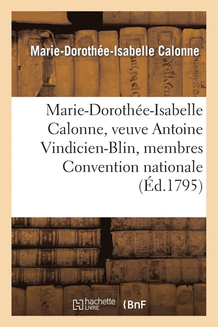 Marie-Dorothee-Isabelle Calonne, Veuve Antoine Vindicien-Blin Membres Composant Convention Nationale 1