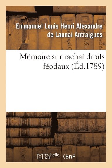 bokomslag Mmoire Sur Rachat Droits Fodaux, Dclars Rachetables Par Arrt Assemble Nationale 4 Aot 1789