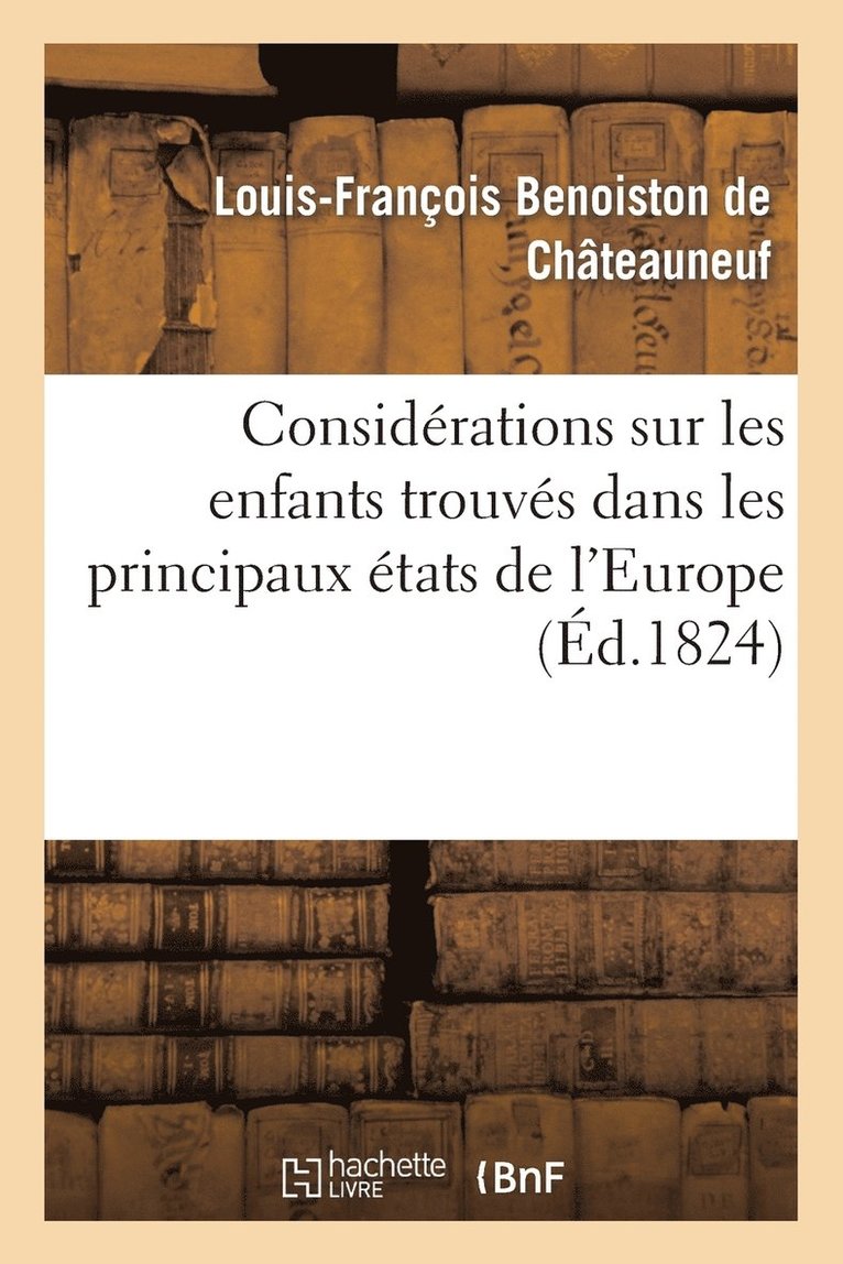 Considérations Sur Les Enfants Trouvés Dans Les Principaux États de l'Europe