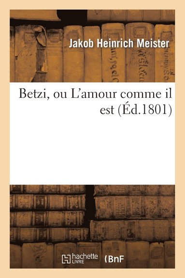 bokomslag Betzi, l'Amour Comme Il Est