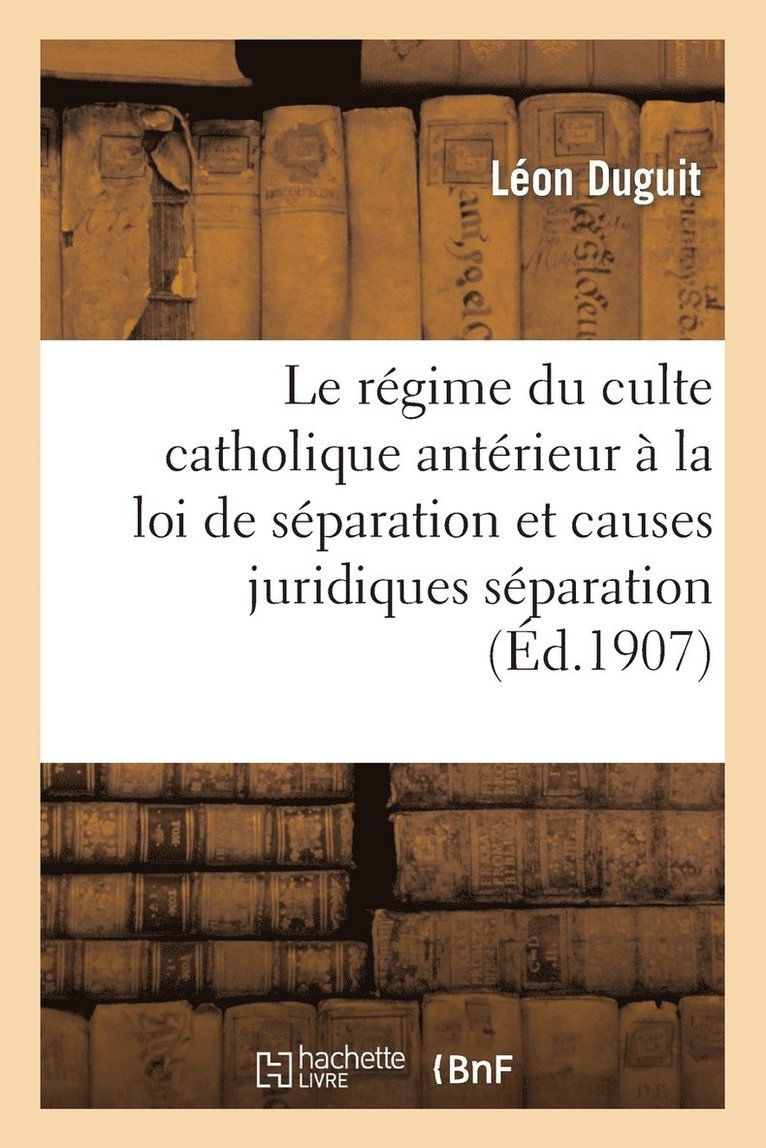 Le Rgime Du Culte Catholique Antrieur  La Loi de Sparation Et Les Causes Juridiques Sparation 1