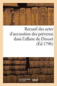 bokomslag Recueil Des Actes d'Accusation Des Prevenus Dans l'Affaire de Drouet