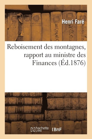 bokomslag Reboisement Des Montagnes, Rapport Au Ministre Des Finances