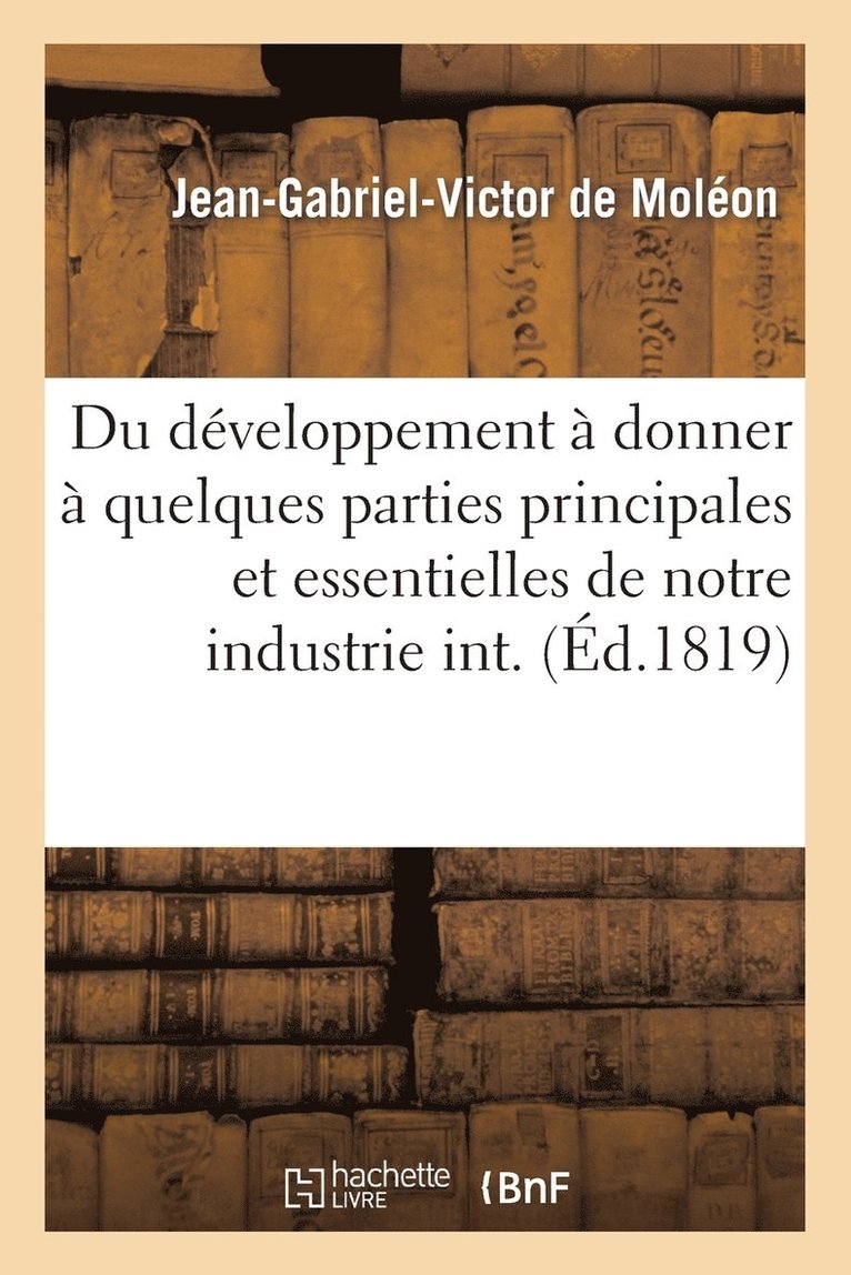 Dveloppement  Donner  Quelques Parties Principales Et Essentielles de Notre Industrie Intrieure 1