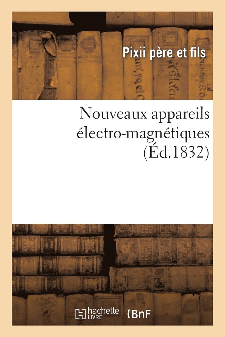 Nouveaux Appareils Electro-Magnetiques 1