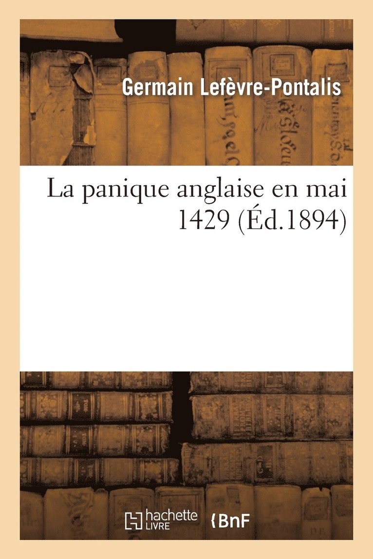 La Panique Anglaise En Mai 1429 1